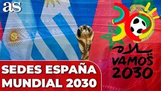 Estas son las ONCE SEDES de ESPAÑA en el MUNDIAL de 2030 | FIFA