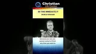 DO THIS IMMEDIATELY | Billy Graham | short message #shorts #billygraham #jesus | Christian Quotes