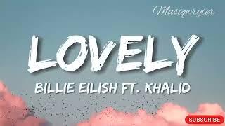Lovely | Billie Eilish Ft. Khalid | MUSIQWRYTER