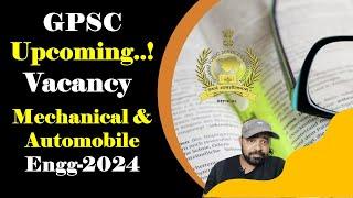 GPSC Upcoming Vacancy-2024 for Mechanical and Automobile Engineering #govtjobs #gpsc #gpsc_amvi