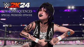 WWE 2K24 CAW Show | REW Consequences | Special Premiere Episode | CAW Universe Mode Series