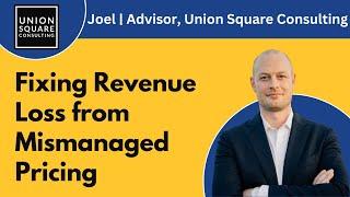 Fixing Revenue Loss from Mismanaged Pricing with Joel Arnold of Union Square Consulting