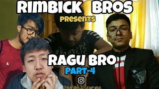 Rimbick Bros || Ragu Bro || Part-4
