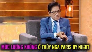  PHỎNG VẤN: MC Nguyễn Ngọc Ngạn, lần đầu hé lộ mức lương khủng ở trung tâm Thúy Nga Paris by Night