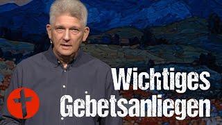 Wichtiges Gebetsanliegen | Gert Hoinle