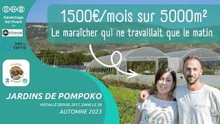 1500€net/mois sans travailler l'après midi  - Portrait de ferme : Les Jardins de Pompoko (38) - 2023