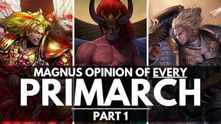 MANGUS THE RED'S OPINION OF EVERY PRIMARCH! PART 1