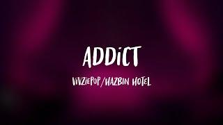 HAZBIN HOTEL - ADDICT (Lyrics)