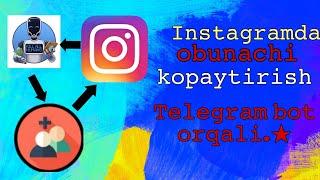 INSTAGRAMDA OBUNACHI YIG'ISH 2021. TELEGRAM BOT ORQALI .