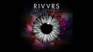 RIVVRS - Out of Focus (Official Audio)