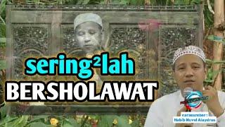 sering²lah SHOLAWAT  Habib Novel Alaydrus