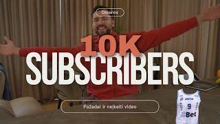 DOVANOS, NEĮKELTI VIDEO IR 10K SUBSCRIBERS!! Kas toliau ?