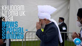 Khuddam Ijtema UK 2024 News Special - Sunday