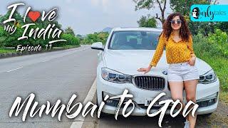 I Love My India Ep 11 - Mumbai To Goa Road Trip | Curly Tales