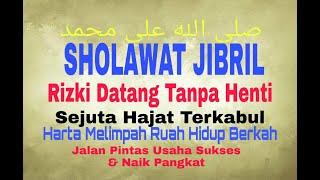 Sholawat Jibril Mengundang Rizki Datang Tanpa Henti & Sejuta Hajat Terkabul