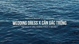 Wedding Dress x Căn Gác Trống - Taeyang x Ưng Hoàng Phúc (iamngow mashup)