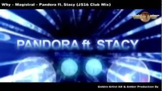 Pandora feat. Stacy - Why-Magistral (JS16 Club Mix)