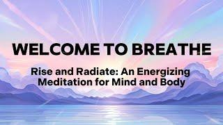  Rise and Radiate: 10-Minute Energizing Meditation for Mind and Body 