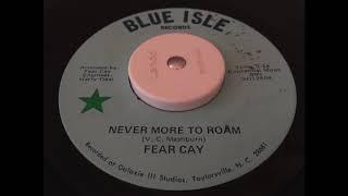 Fear Cay - Never More To Roam