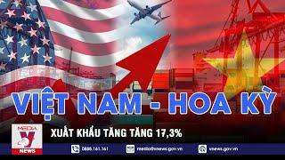 Hoa Kỳ là thị trường xuất khẩu lớn nhất của Việt Nam - VNEWS