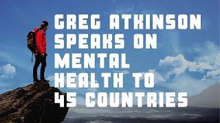 Greg Atkinson speaks on mental health to 45 countries at the Church Mental Health Summit.