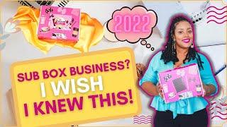 Subscription Box Business 2022 - What I Wish I Knew Before Starting