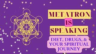 Lightworkers & Starseeds: What Metatron Wants You To Know About Food and Medication