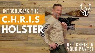 The C.H.R.I.S. Holster - Get CHRIS in YOUR Pants! - 1-Day SALE (04/01/18)