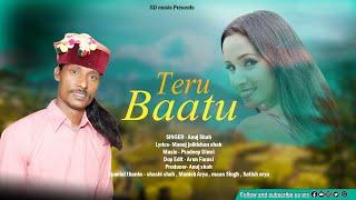 TERU BATU || NEW GARAWALI SONG  ||ANUJ SHAH 2024