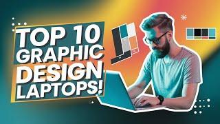 Top 10 Graphic Design Laptops in 2024| Best Picks for Creatives.