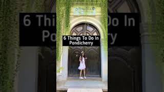 6 Things To Do In Pondicherry #shorts #pondicherry #travelblogger #india