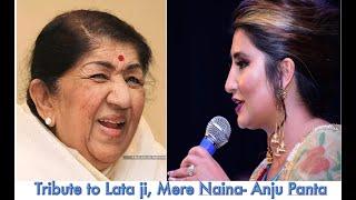 Mere Naina- Anju Panta || Tribute to late Lata Mangeshkar || Cover song