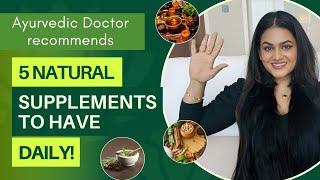 Ayurvedic Doctor Recommends 5 Natural Supplements to take Daily! #ayurveda #indiandoctors