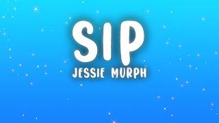 Jessie Murph - Sip (Lyrics)