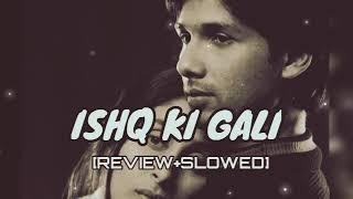 Ishq Ki Gali Actual Video in HD (Shahid _ Kareena Kapoor) _[Reverb And Slowed]_||