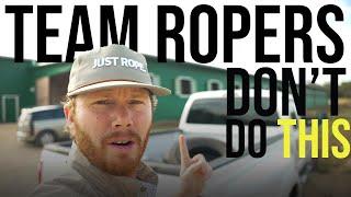 Team Ropers NEVER do THIS!