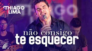 Thiago Lima - Não Consigo Te Esquecer (Clipe Oficial)