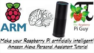 Make your Raspberry Pi artificially intelligent! - Amazon Alexa Personal Assistant Tutorial