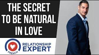 How To Be Natural In Love!