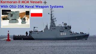 The Polish Navy Kormoran MCM Vessels now carry the OSU-35K Naval Weapon Systems
