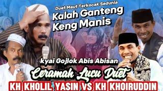 Duet Kocak 2024 !! Kh Kholil Yasin VS Kh Khoiruddin Maen Gojlok Abis Abisan Sampai Jamaah Ngakak 