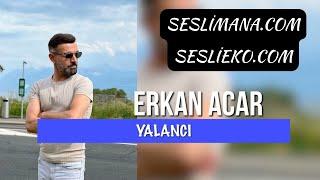 Erkan Acar Yalancı