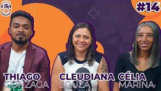 Cleudiana Sousa, Célia Marina & Thiago Gonzaga   | Os Imparáveis #14