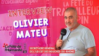 #Huma : interview d'Olivier Mateu, CGT Bouches-du-Rhône