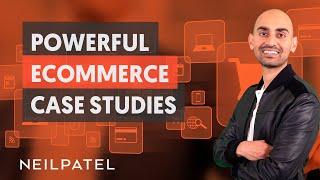 21 eCommerce Case Studies - Module 4 - Part 3 - eCommerce Unlocked