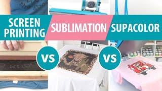 Screen Printing vs. Sublimation vs. Supacolor Heat Transfers