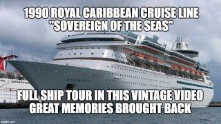 Vintage 1990 Royal Caribbean’s “Sovereign of the Seas”  A full ship tour showing its beauty