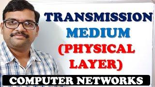 12 - TRANSMISSION MEDIUM (PHYSICAL LAYER) - COMPUTER NETWORKS