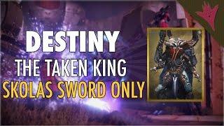 Destiny The Taken King: Skolas Kill - Sword Only Challenge - OniZombies