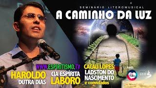 A Caminho da Luz - Literomusical com Haroldo Dutra Dias